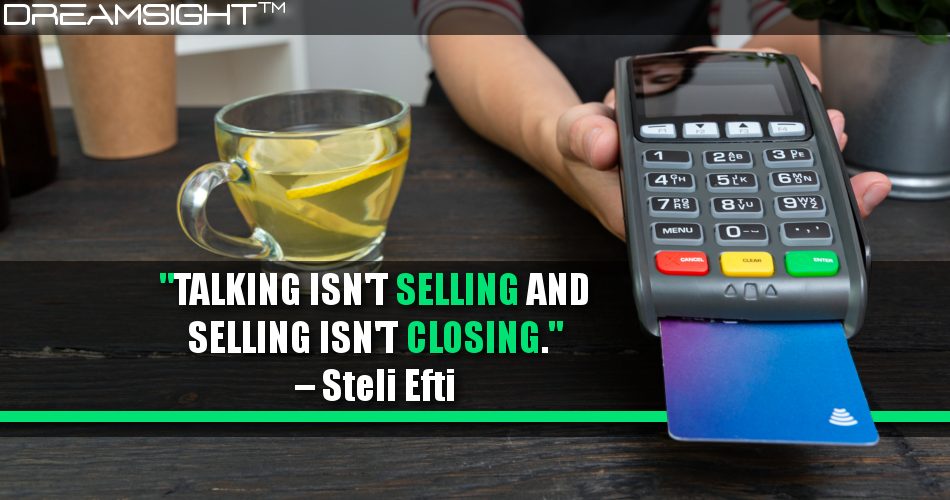 talking_isnt_selling_and_selling_isnt_closing_dreamsight_quotes