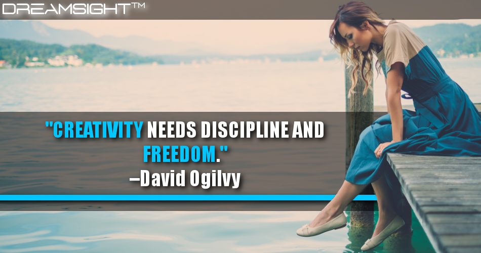 creativity_needs_discipline_and_freedom_dreamsight_quotes