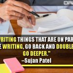 If You’re Writing Things That Are On Par With What Others Are Writing, Go Back And Double That Part. Go Deeper