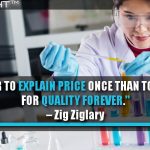 It’s Easier To Explain Price Once Than To Apologize For Quality Forever