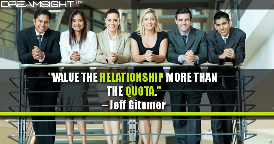 value_the_relationship_more_than_the_quota_dreamsight_quotes