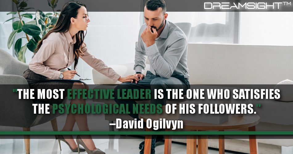 the_most_effective_leader_is_the_one_who_satisfies_the_psychological_needs_of_his_followers_dreamsight_quotes