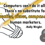 Dreamsight Internet Limited. Human Marketers marketing Quotes