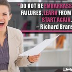 Do Not Be Embarrassed By Your Failures, Learn From Them And Start Again