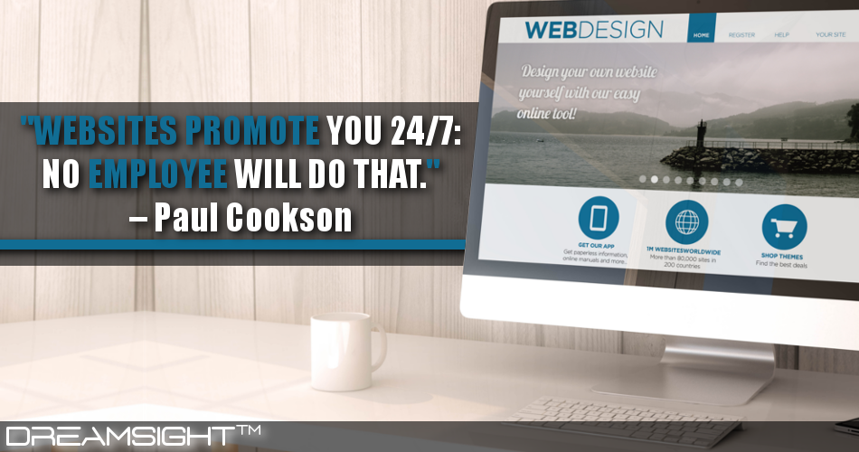 Websites Promote You 24/7, No Employee Will Do That